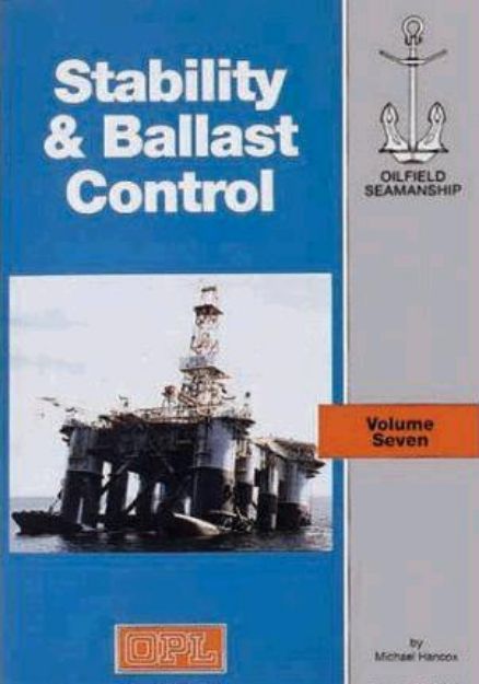 Oilfield Seamanship Vol. 7 - Stability and Ballast Controle